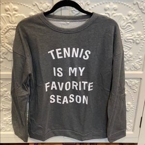 Tennis is my favorite season sweatshirt L NWT